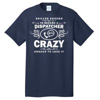 Funny Skilled Dispatcher Tall T-Shirt