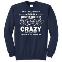 Funny Skilled Dispatcher Tall Sweatshirt