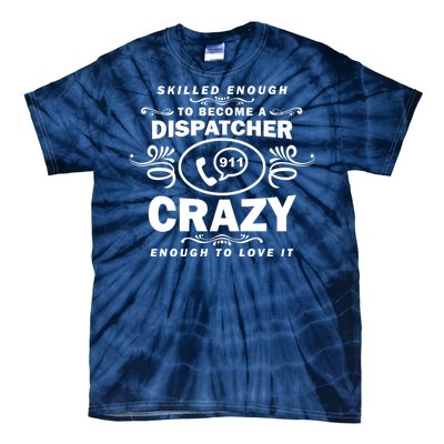 Funny Skilled Dispatcher Tie-Dye T-Shirt