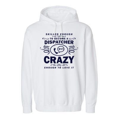 Funny Skilled Dispatcher Garment-Dyed Fleece Hoodie