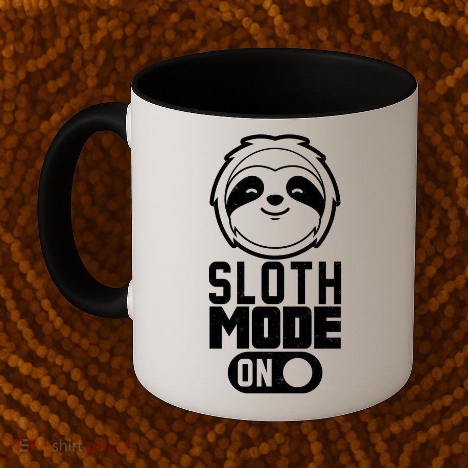Funny Sloth Mode On Coffee Mug