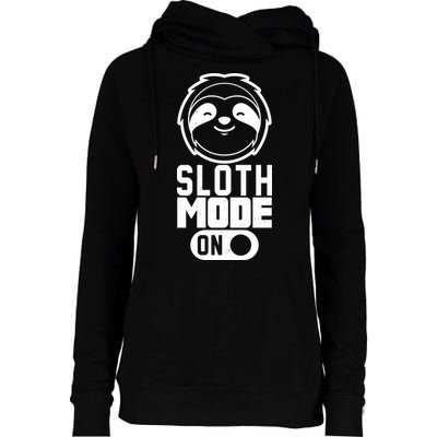 Funny Sloth Mode On Womens Funnel Neck Pullover Hood