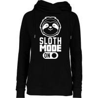 Funny Sloth Mode On Womens Funnel Neck Pullover Hood