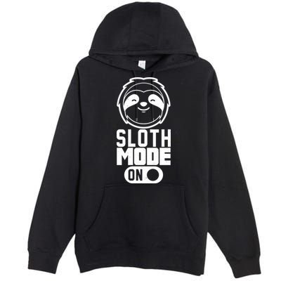 Funny Sloth Mode On Premium Pullover Hoodie