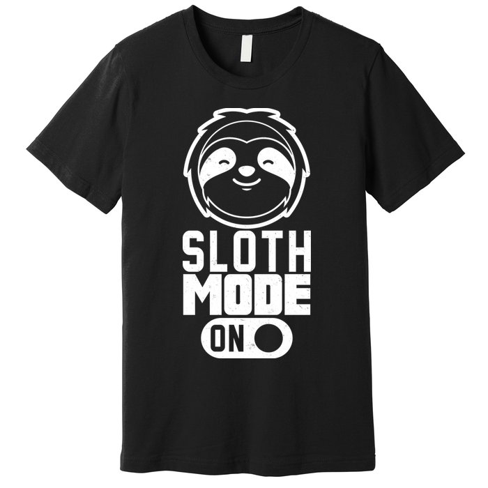 Funny Sloth Mode On Premium T-Shirt