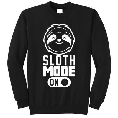 Funny Sloth Mode On Tall Sweatshirt