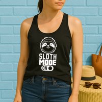 Funny Sloth Mode On Womens Tank Top