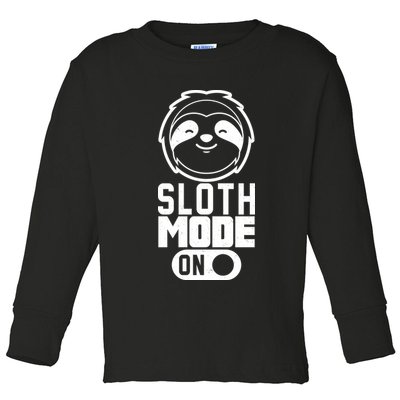 Funny Sloth Mode On Toddler Long Sleeve Shirt