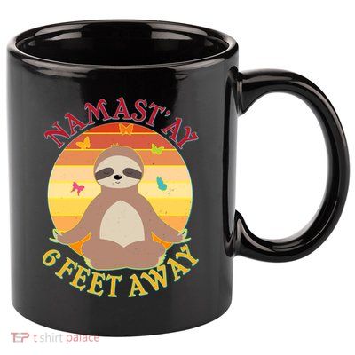 Funny Sloth Namast'ay 6 Feet Away 11oz C Handle Ceramic Mug