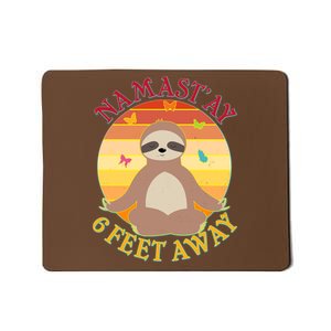 Funny Sloth Namast'ay 6 Feet Away Mousepad