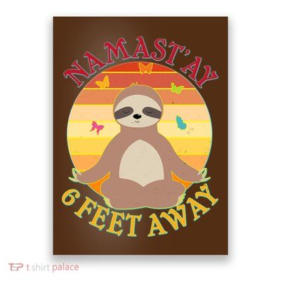Funny Sloth Namast'ay 6 Feet Away Poster