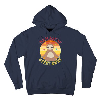 Funny Sloth Namast'ay 6 Feet Away Hoodie