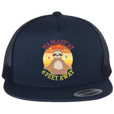 Funny Sloth Namast'ay 6 Feet Away Flat Bill Trucker Hat