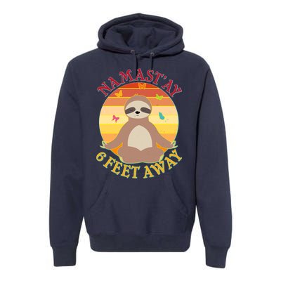 Funny Sloth Namast'ay 6 Feet Away Premium Hoodie