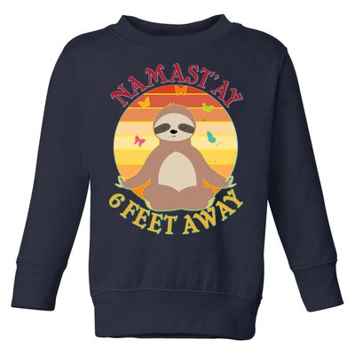 Funny Sloth Namast'ay 6 Feet Away Toddler Sweatshirt