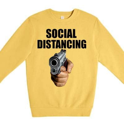 Funny Social Distancing Gun Premium Crewneck Sweatshirt