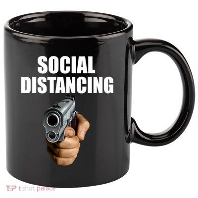 Funny Social Distancing Gun 11oz C Handle Ceramic Mug