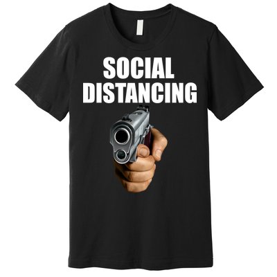 Funny Social Distancing Gun Premium T-Shirt