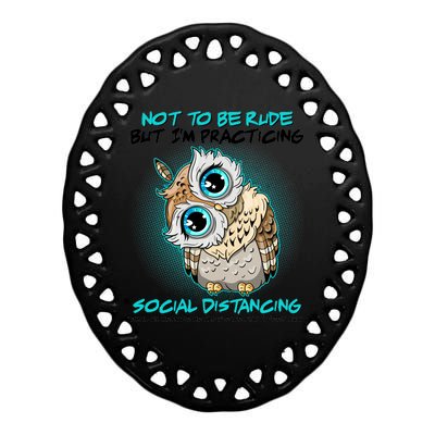 Funny Social Distancing Owl Meme Ceramic Oval Ornament