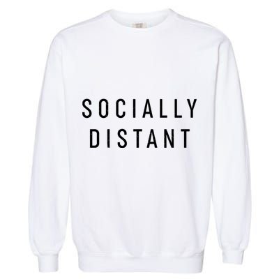 Funny Socially Distant  Garment-Dyed Sweatshirt