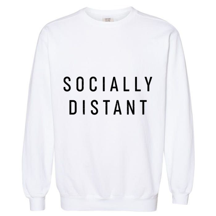 Funny Socially Distant  Garment-Dyed Sweatshirt