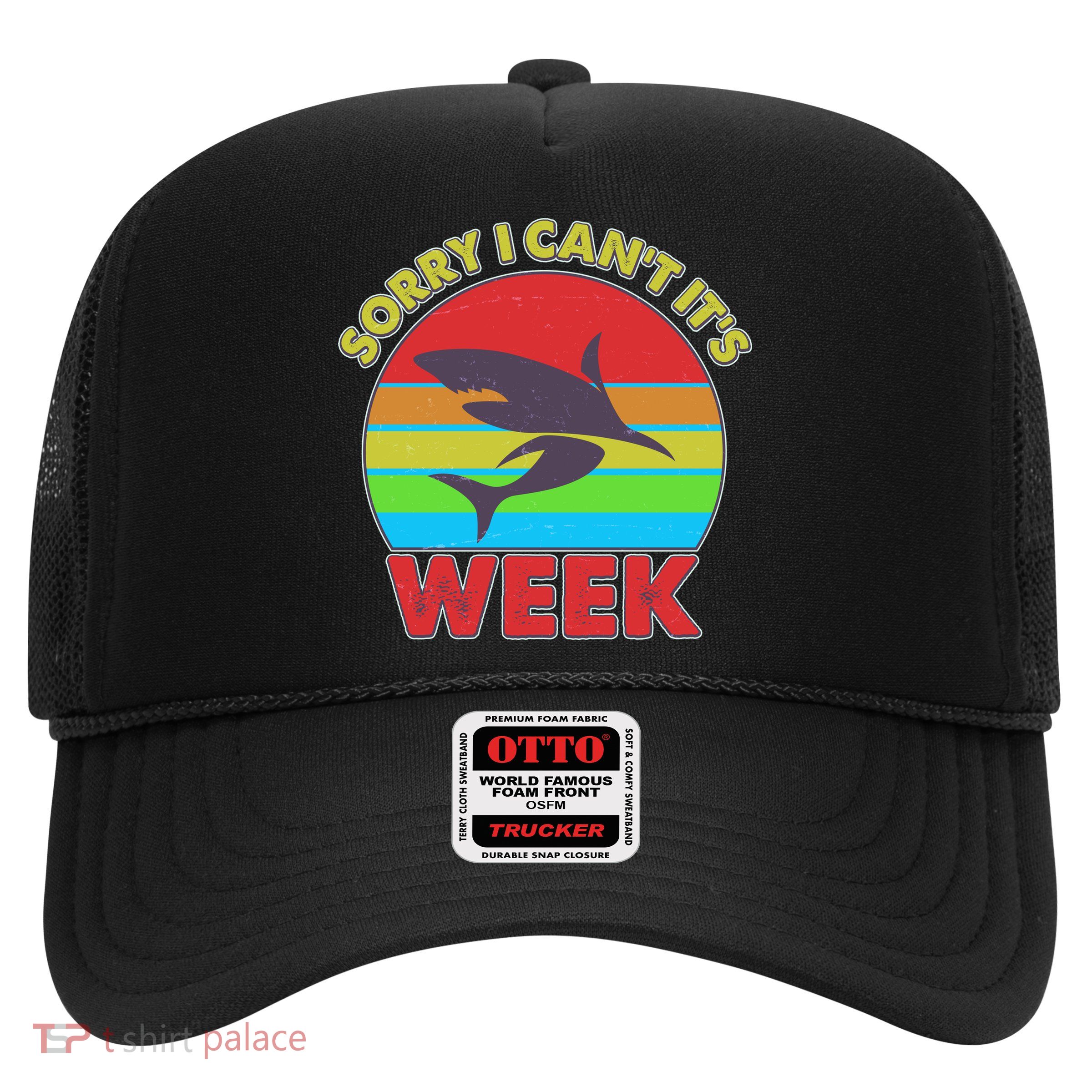 Funny Sorry I Can't It's Shark Week Trucker Hat