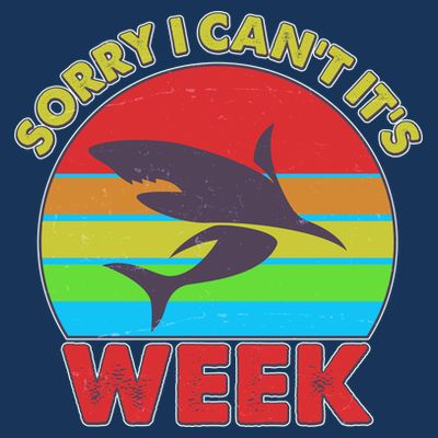 Funny Sorry I Can't It's Shark Week T-Shirt