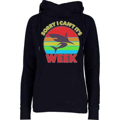 Funny Sorry I Can't It's Shark Week Womens Funnel Neck Pullover Hood