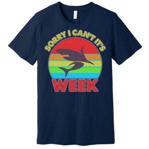 Funny Sorry I Can't It's Shark Week Premium T-Shirt