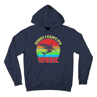 Funny Sorry I Can't It's Shark Week Tall Hoodie