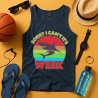 Funny Sorry I Can't It's Shark Week Tank Top