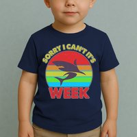 Funny Sorry I Can't It's Shark Week Toddler T-Shirt
