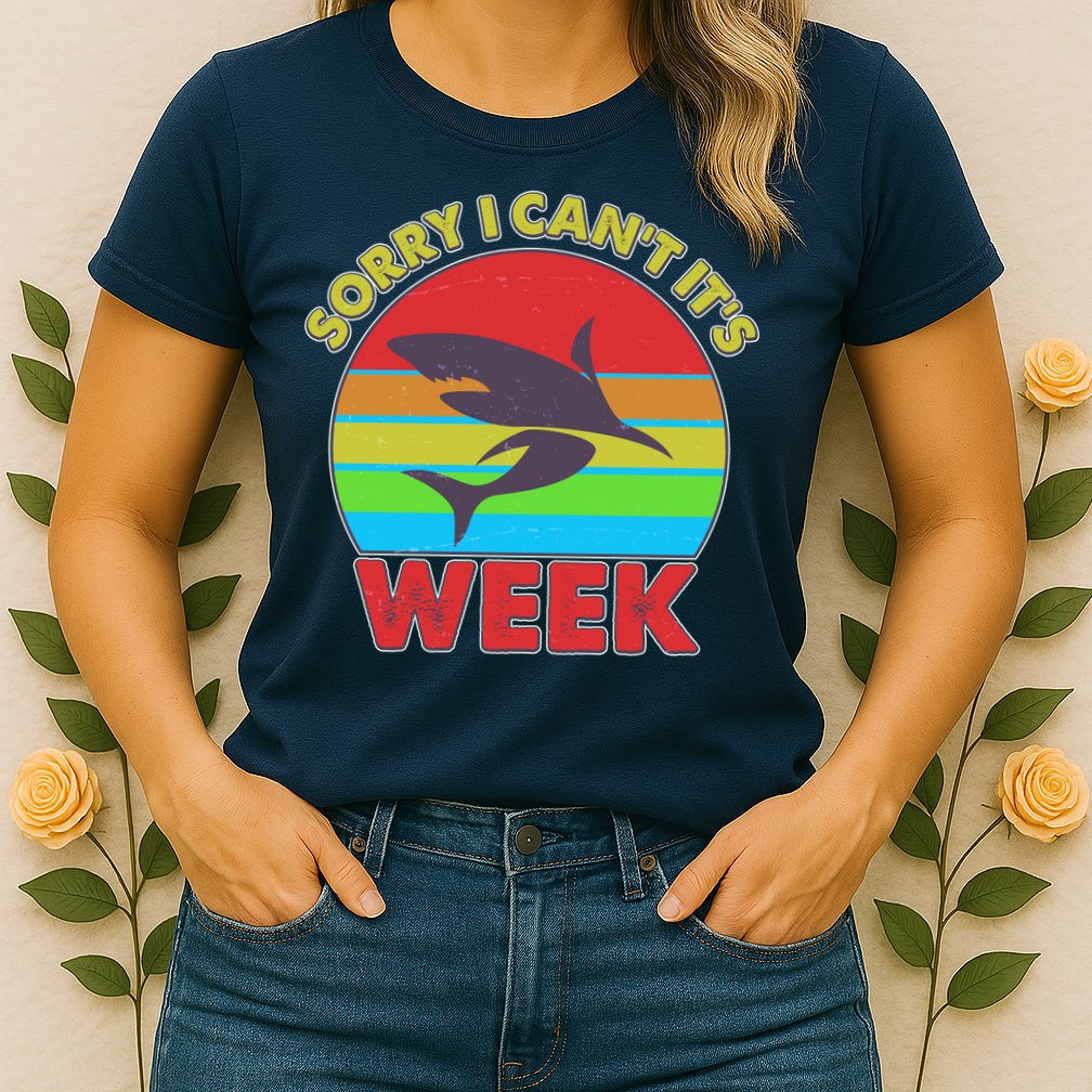 Funny Sorry I Can't It's Shark Week Womens T-Shirt