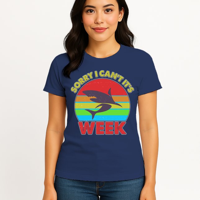 Funny Sorry I Can't It's Shark Week Womens T-Shirt
