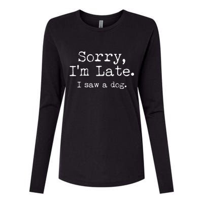 Funny Sorry I'm Late I Saw A Dog Womens Cotton Relaxed Long Sleeve T-Shirt