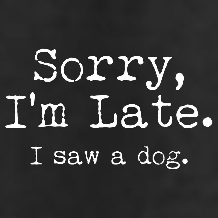 Funny Sorry I'm Late I Saw A Dog Golf Towel
