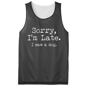 Funny Sorry I'm Late I Saw A Dog Mesh Reversible Basketball Jersey Tank