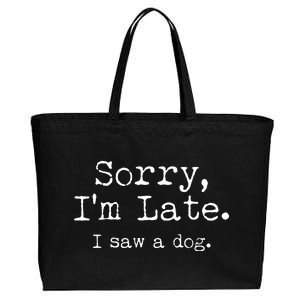 Funny Sorry I'm Late I Saw A Dog Cotton Canvas Jumbo Tote