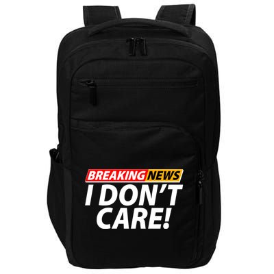 Funny Spoof Meme Breaking News I Don't Care Impact Tech Backpack