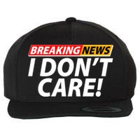 Funny Spoof Meme Breaking News I Don't Care Wool Snapback Cap