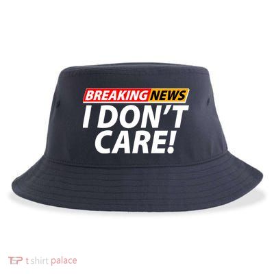 Funny Spoof Meme Breaking News I Don't Care Sustainable Bucket Hat