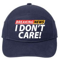 Funny Spoof Meme Breaking News I Don't Care 7-Panel Snapback Hat