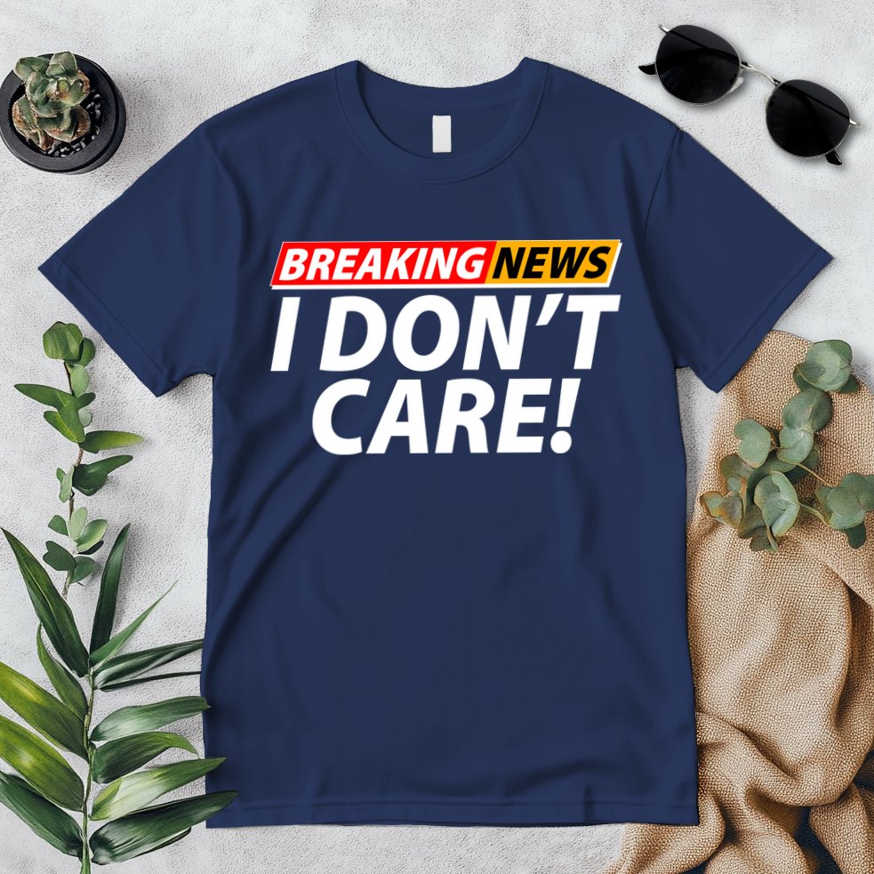 Funny Spoof Meme Breaking News I Don't Care Premium T-Shirt