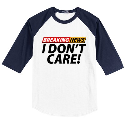 Funny Spoof Meme Breaking News I Don't Care Baseball Sleeve Shirt