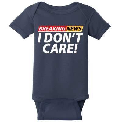 Funny Spoof Meme Breaking News I Don't Care Baby Bodysuit