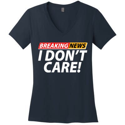 Funny Spoof Meme Breaking News I Don't Care Women's V-Neck T-Shirt