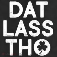 Funny St. Patrick's Day - Dat Lass Tho 11oz C Handle Ceramic Mug
