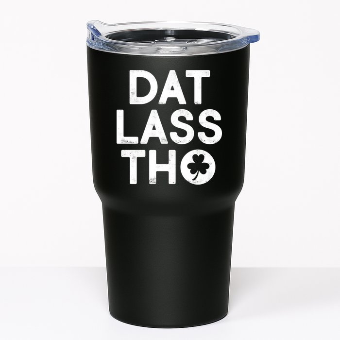 Funny St. Patrick's Day - Dat Lass Tho Tumbler