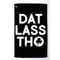 Funny St. Patrick's Day - Dat Lass Tho Golf Towel