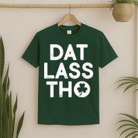 Funny St. Patrick's Day - Dat Lass Tho T-Shirt
